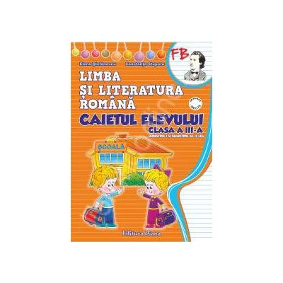 Caietul elevului clasa a III-a limba si literatura romana (semestrul I+II) dupa manual Aramis - autor Pitila