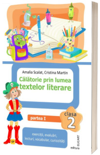 Calatorie prin lumea textelor literare. Clasa a II-a. Partea 1 – (CP)