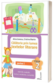 Calatorie prin lumea textelor literare. Clasa a II-a. Partea 1 varianta L (Litera 2023)