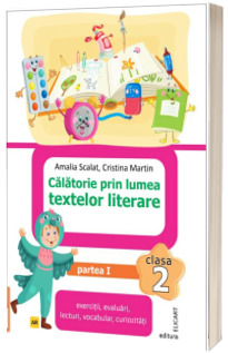 Calatorie prin lumea textelor literare. Clasa a II-a. Partea I – (AR)