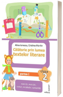 Calatorie prin lumea textelor literare. Clasa a II-a. Partea I - (L)