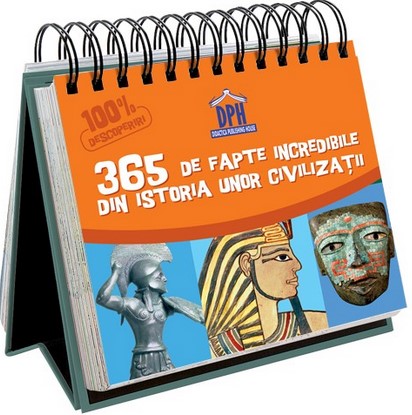 Calendar 365 de fapte incredibile din istoria unor civilizarii (Colectia Sunt imbatabil)