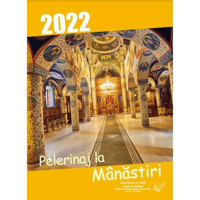 Calendar de birou cu pelerinaj la Manastiri, pe anul 2022