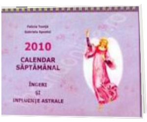 Calendar saptamanal 2011. Ingeri si influente astrale