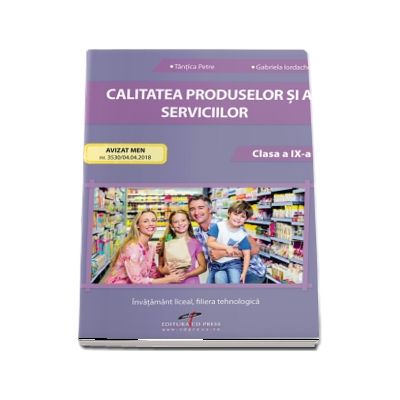 Calitatea produselor si serviciilor, clasa a IX-a - Tantica Petre