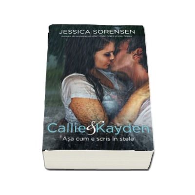 Callie&Kayden. Asa cum e scris in stele