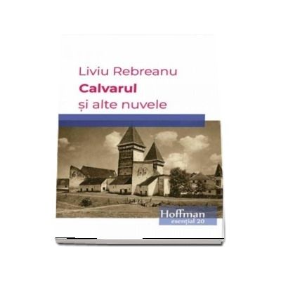 Calvarul si alte nuvele - Liviu Rebreanu