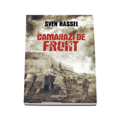 Camarazi de front - Sven Hassel (Editia 2017)