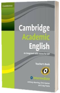 Cambridge Academic English B1+ Intermediate Teachers Book . An Integrated Skills Course for EAP