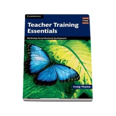 Cambridge Copy Collection: Teacher Training Essentials: Workshops for Professional Development