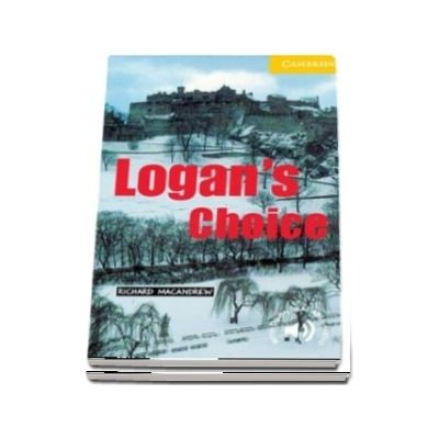 Cambridge English Readers: Logans Choice Level 2