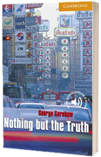 Cambridge English Readers: Nothing but the Truth Level 4