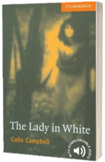 Cambridge English Readers: The Lady in White Level 4