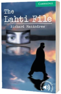 Cambridge English Readers: The Lahti File Level 3