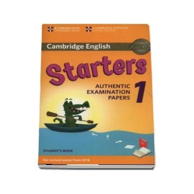 Cambridge English Starters 1 for Revised Exam from 2018 Student's Book : Authentic Examination Papers