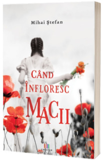 Cand infloresc macii