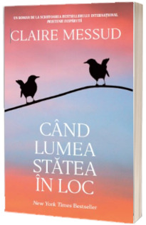 Cand lumea statea in loc