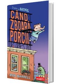 Cand zboara porcii. O carte cu Batpig