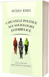 Capcanele politice ale sociologiei interbelice