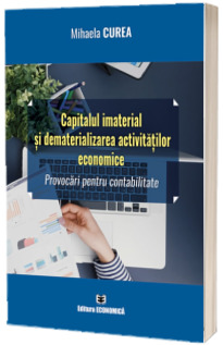 Capitalul imaterial si dematerializarea activitatilor economice