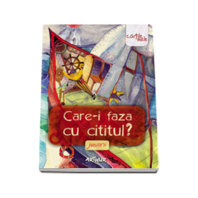 Care-i faza cu cititul. Juniorii (Editie, paperback)