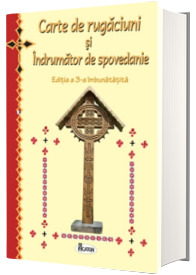 Carte de rugaciuni si Indrumator de spovedanie. Editia a 3-a imbunatatita