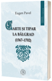 Carte si tipar la Balgrad (1567-1702)