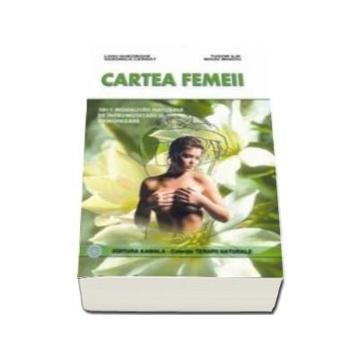 Cartea femeii. Din tainele frumusetii feminine