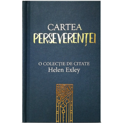 Cartea perseverentei - O colectie de citate Helen Exley