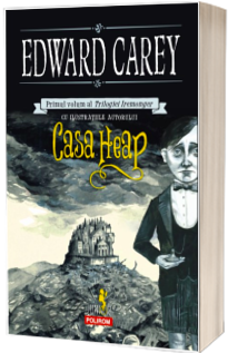 Casa Heap. Primul volum al Trilogiei Iremonger (Virsta recomandata: 14+)