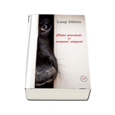 Catei pierduti si oameni singuri - Lucy Dillon