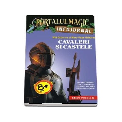 Cavaleri si castele. Infojurnal - Seria Portalul Magic