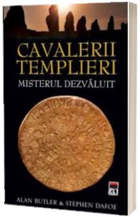 Cavalerii templieri. Misterul dezvaluit