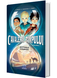 Cavalerii timpului. Volumul I. Misterele piramidei