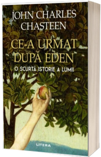 Ce-a urmat dupa Eden. O scurta istorie a lumii