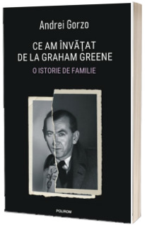 Ce am invatat de la Graham Greene