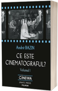 Ce este cinematograful? Volumul I