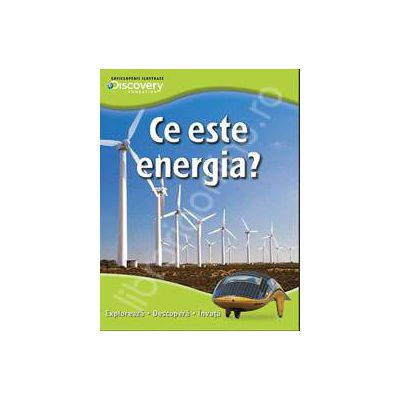 Ce este energia? Exploreaza - descopera - invata