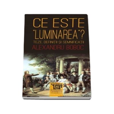 Ce este LUMINAREA? Teze, definitii si semnificatii, editia a II-a revazuta