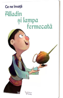 Ce ne invata Alladin si lampa fermecata