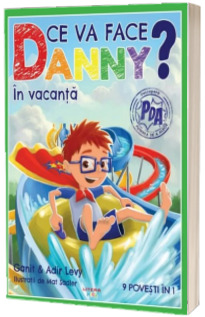 Ce va face Danny? In vacanta. 9 povesti in 1