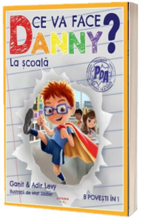 Ce va face Danny? La scoala. 8 povesti in 1