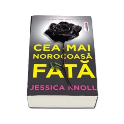 Cea mai norocoasa fata - Jessica Knoll