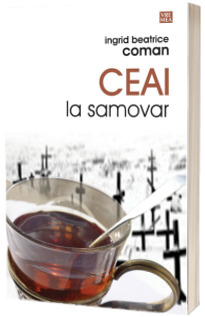 Ceai la samovar - Coman Beatrice Ingrid