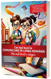 Cei mai buni la comunicare in limba romana! - Mai mult decat o culegere - clasa a II-a