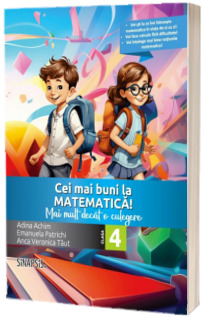 Cei mai buni la matematica! - Mai mult decat o culegere - clasa a IV-a