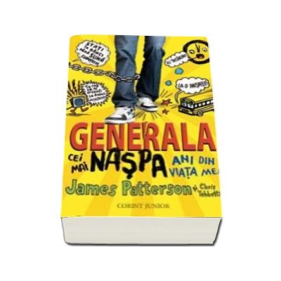 Cei mai naspa ani din viata mea (Generala, volumul. 1)