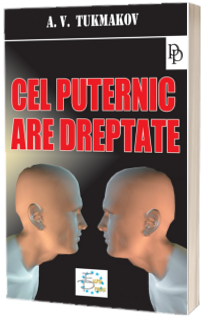 Cel puternic are dreptate