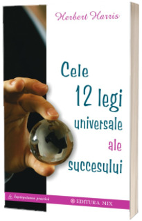 Cele 12 legi universale ale succesului