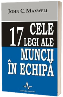 Cele 17 legi ale muncii in echipa